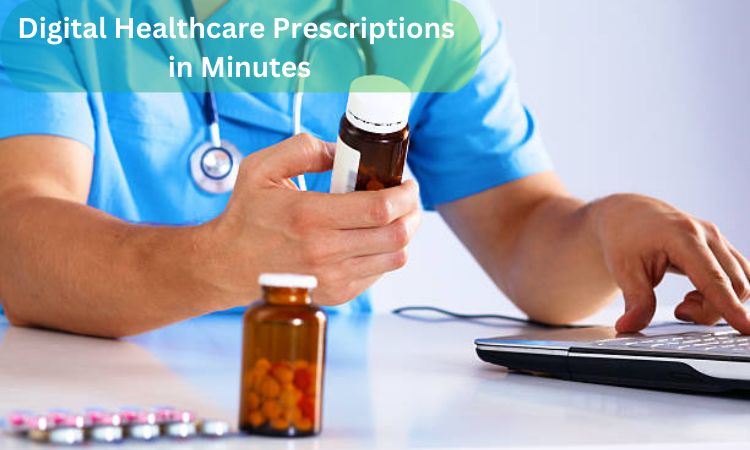 Digital-Healthcare-Prescriptions-in-Minutes